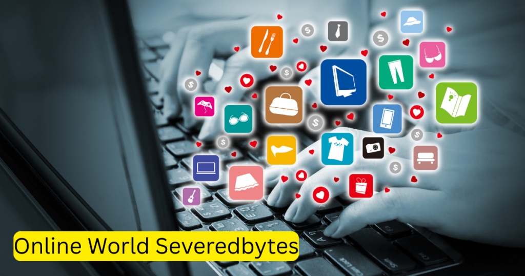 Online World Severedbytes
